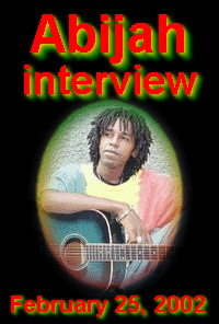 Abijah Interview - February 25, 2002
