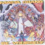 Masta Chang - Be Yourself