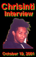 Chrisinti Interview - October 19, 2001