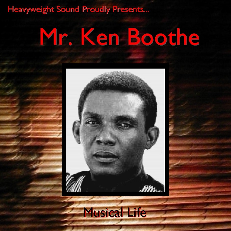 Heavyweight Sound Proudly Presents.... Mr. Ken Boothe