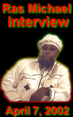 Ras Michael Interview - April 7, 2002